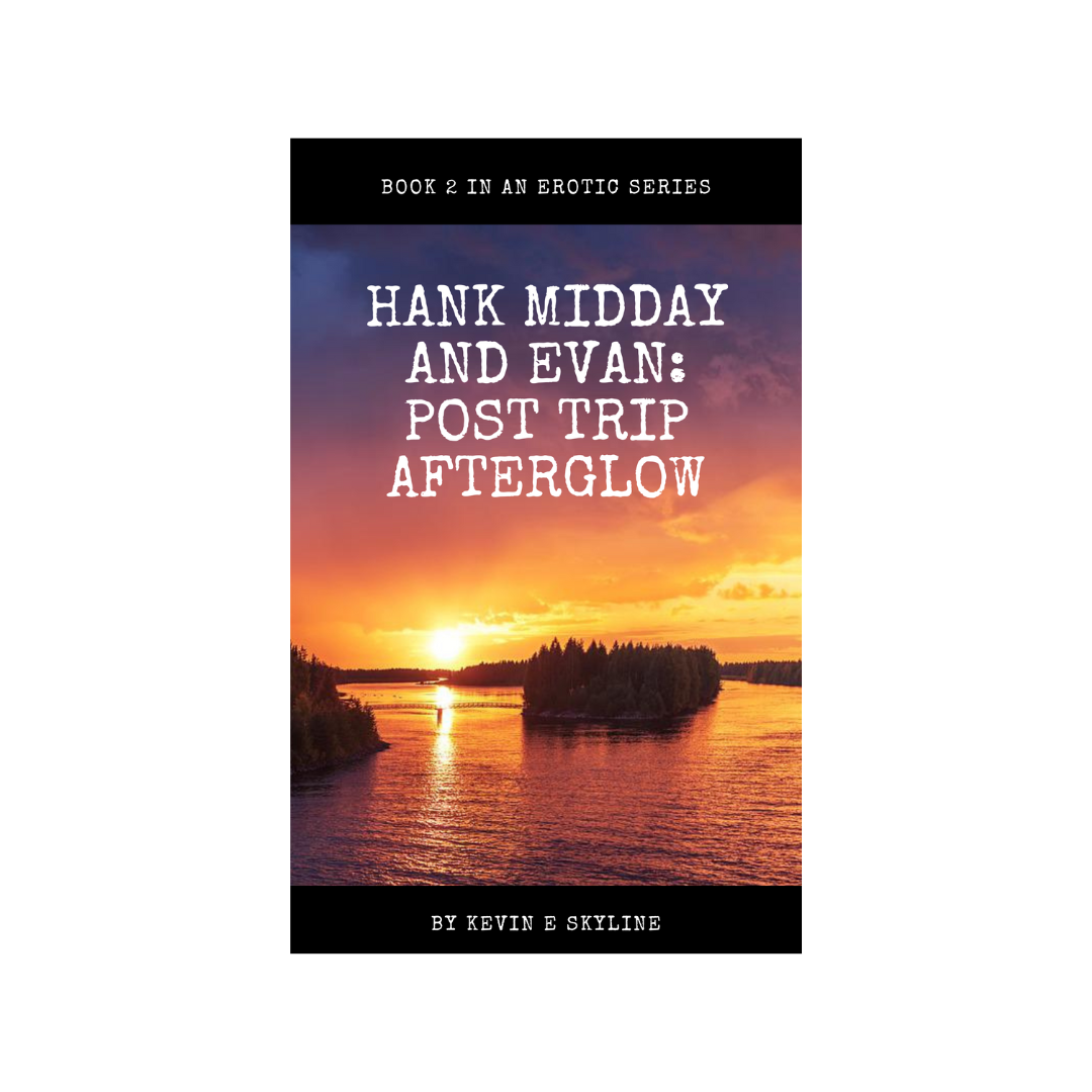 Hank Midday: Post Trip Afterglow - Book 2