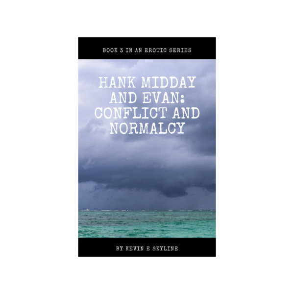 Hank Midday: Conflict and Normalcy  Book 3